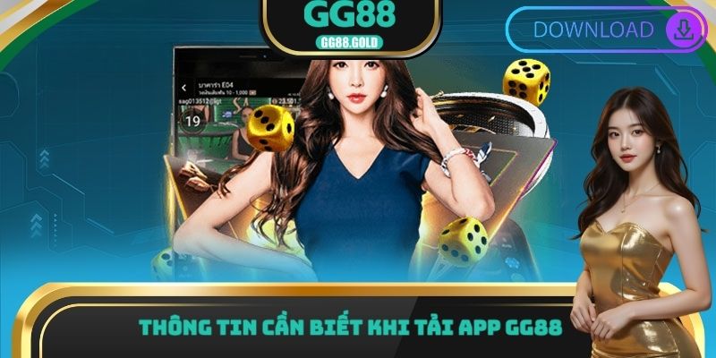 Thông tin cần biết khi tải app GG88